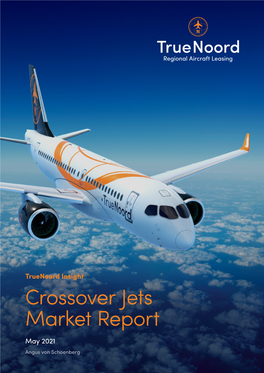 Crossover Jets Market Report May 2021 Angus Von Schoenberg Crossover Jet Foreword