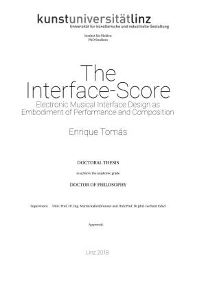 The Interface-Score Electronic Musical Interface Design As Embodiment of Performance and Composition