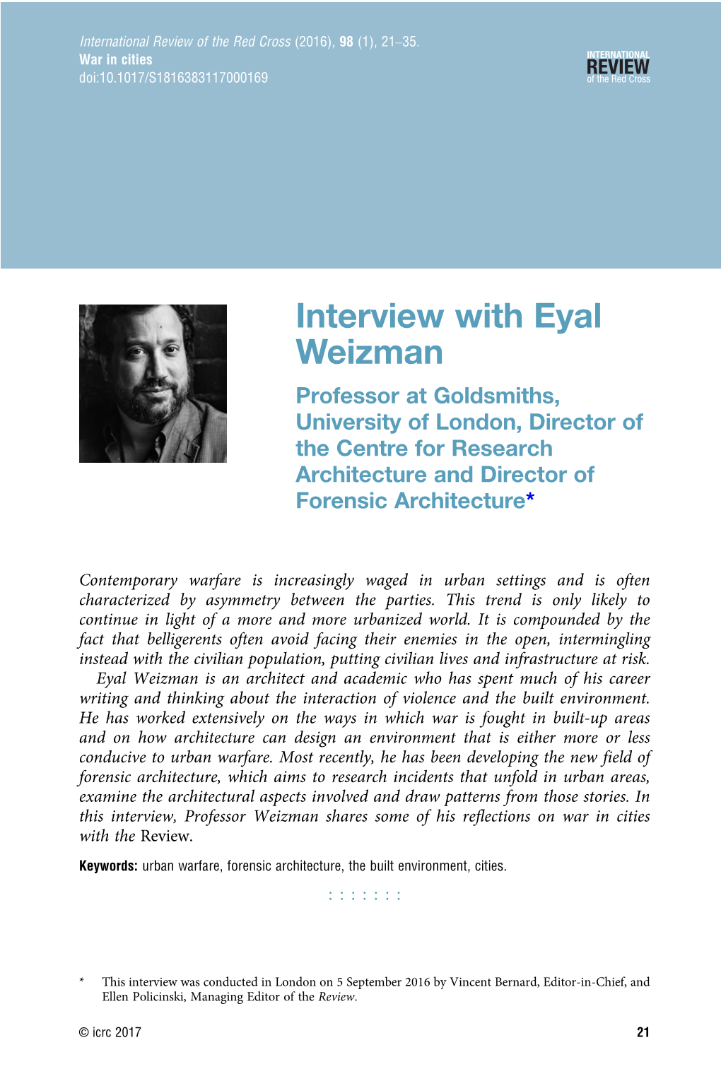 Interview with Eyal Weizman Professor at Goldsmiths, University of London, Director of the Centre for Research Architecture and Director of Forensic Architecture*