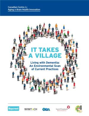 IT TAKES a VILLAGE Living with Dementia: an Environmental Scan of Current Practices