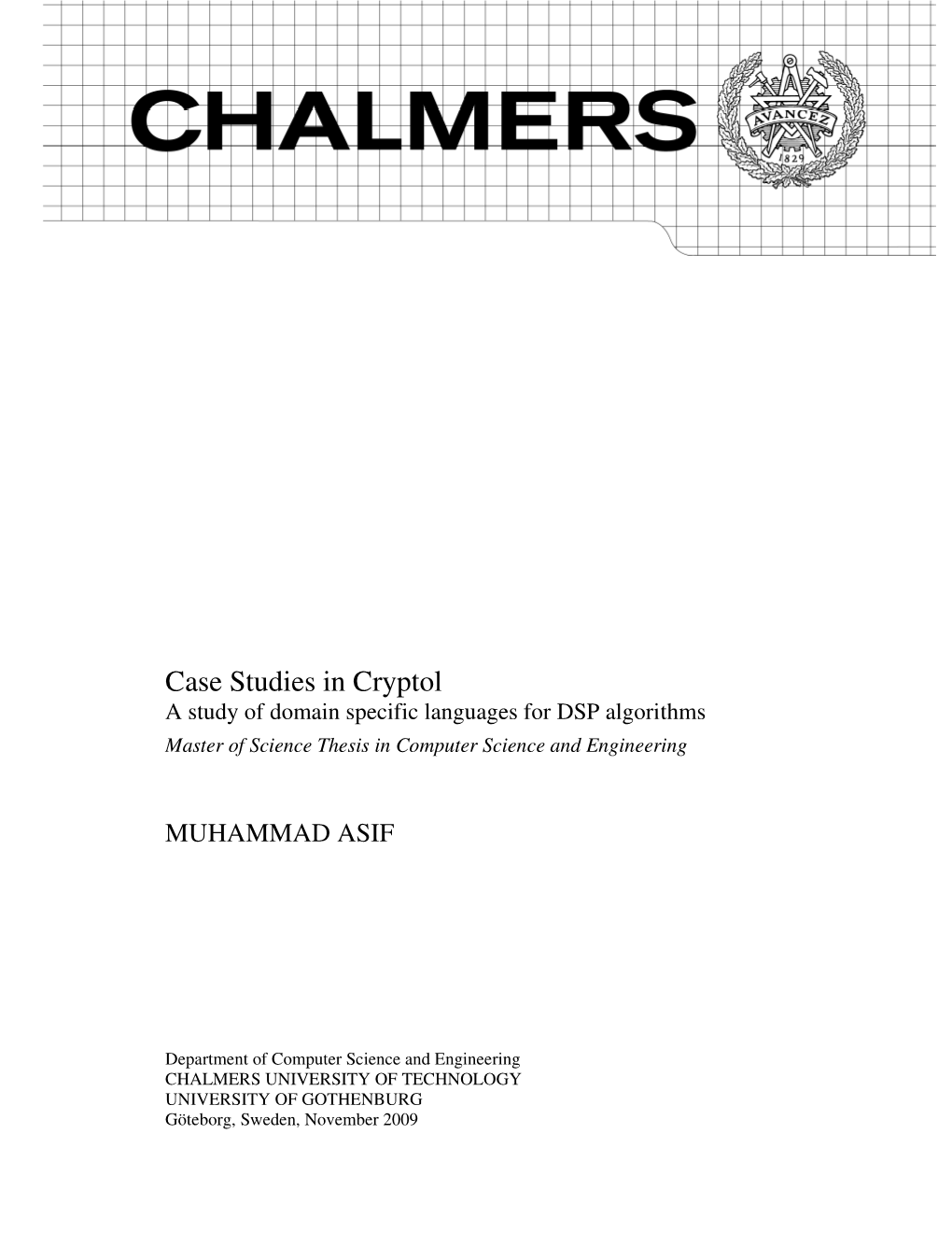 Case Studies in Cryptol a Study of Domain Specific Languages for DSP Algorithms Master of Science Thesis in Computer Science and Engineering