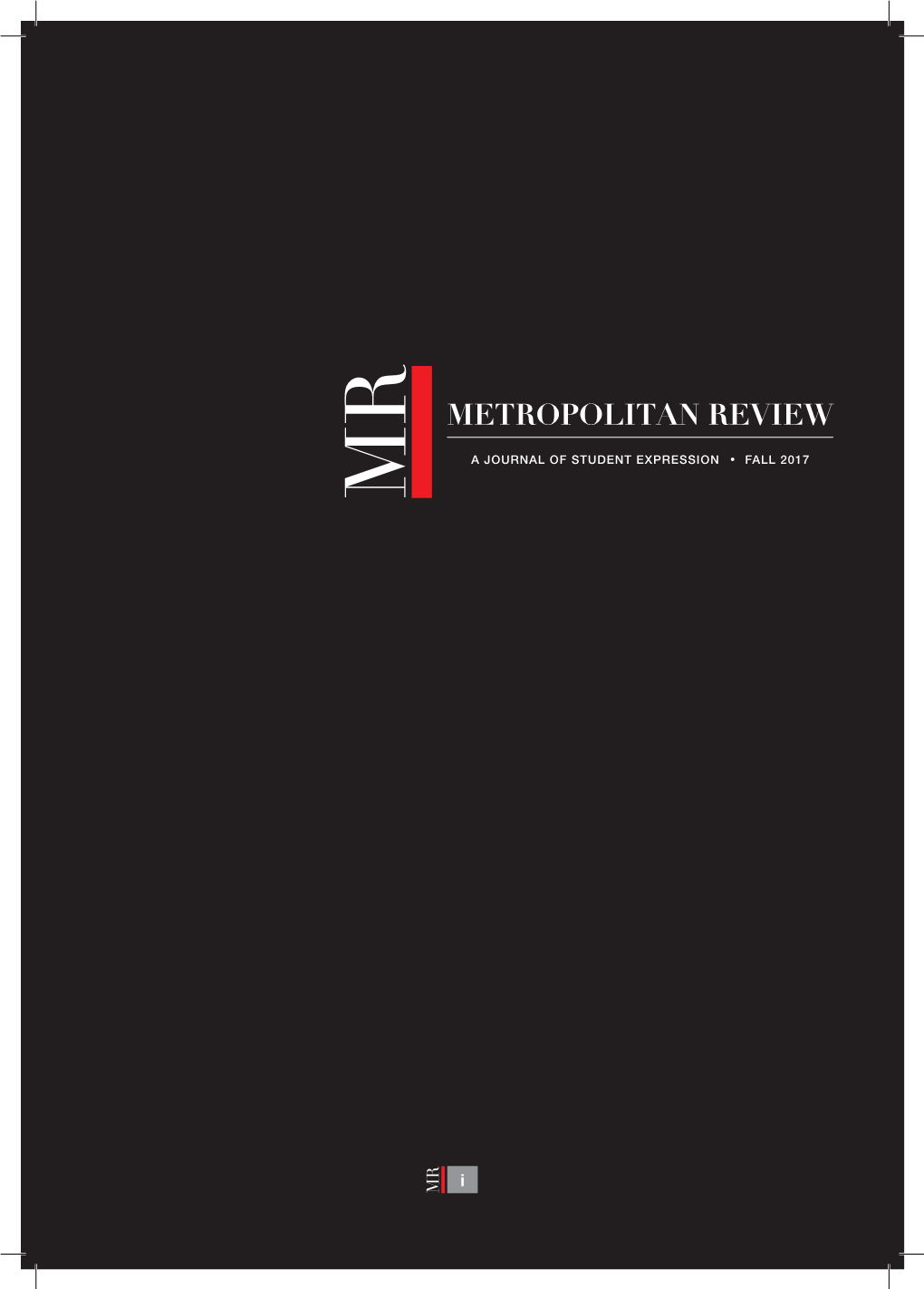 METROPOLITAN REVIEW I a JOURNALOFSTUDENTEXPRESSION • FALL 2017 Copyright ©2017Metropolitan Review