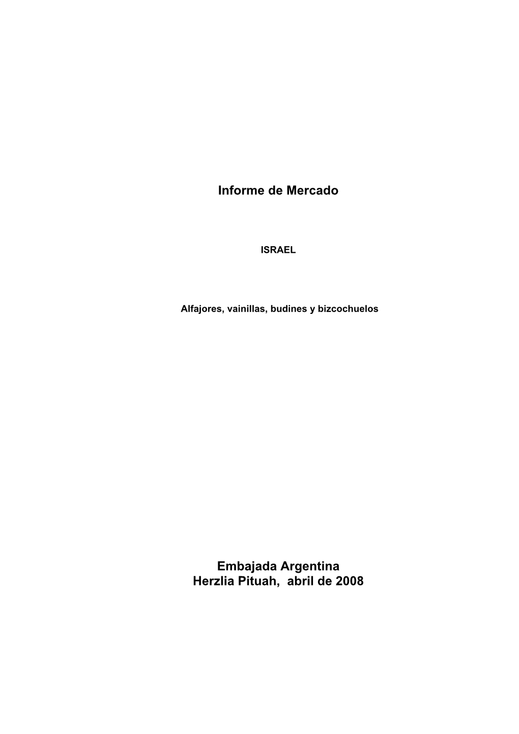 Informe De Mercado Embajada Argentina Herzlia Pituah, Abril De 2008