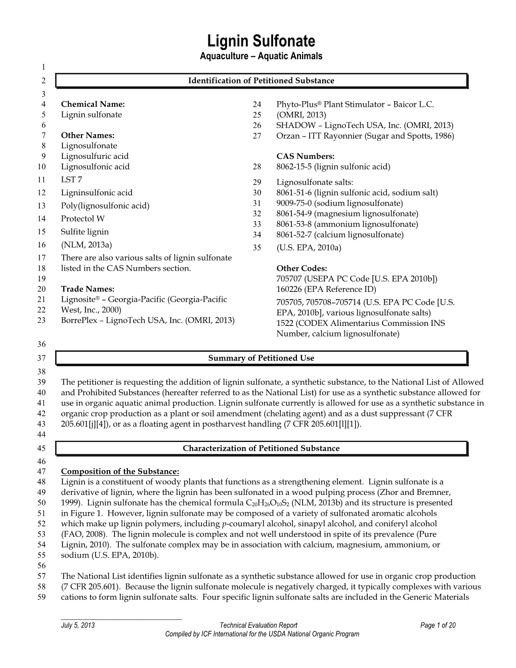 Lignin Sulfonate Aquaculture – Aquatic Animals 1 2 Identification of Petitioned Substance 3 4 Chemical Name: 24 Phyto-Plus® Plant Stimulator – Baicor L.C