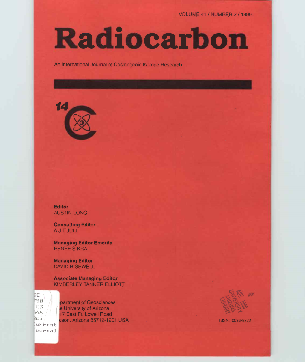 Rurrent Cson, Arizona 85712-1201 USA ISSN: 0033-8222 .Our°Na1 RADIOCARBON an International Journal of Cosmogenic Isotope Research