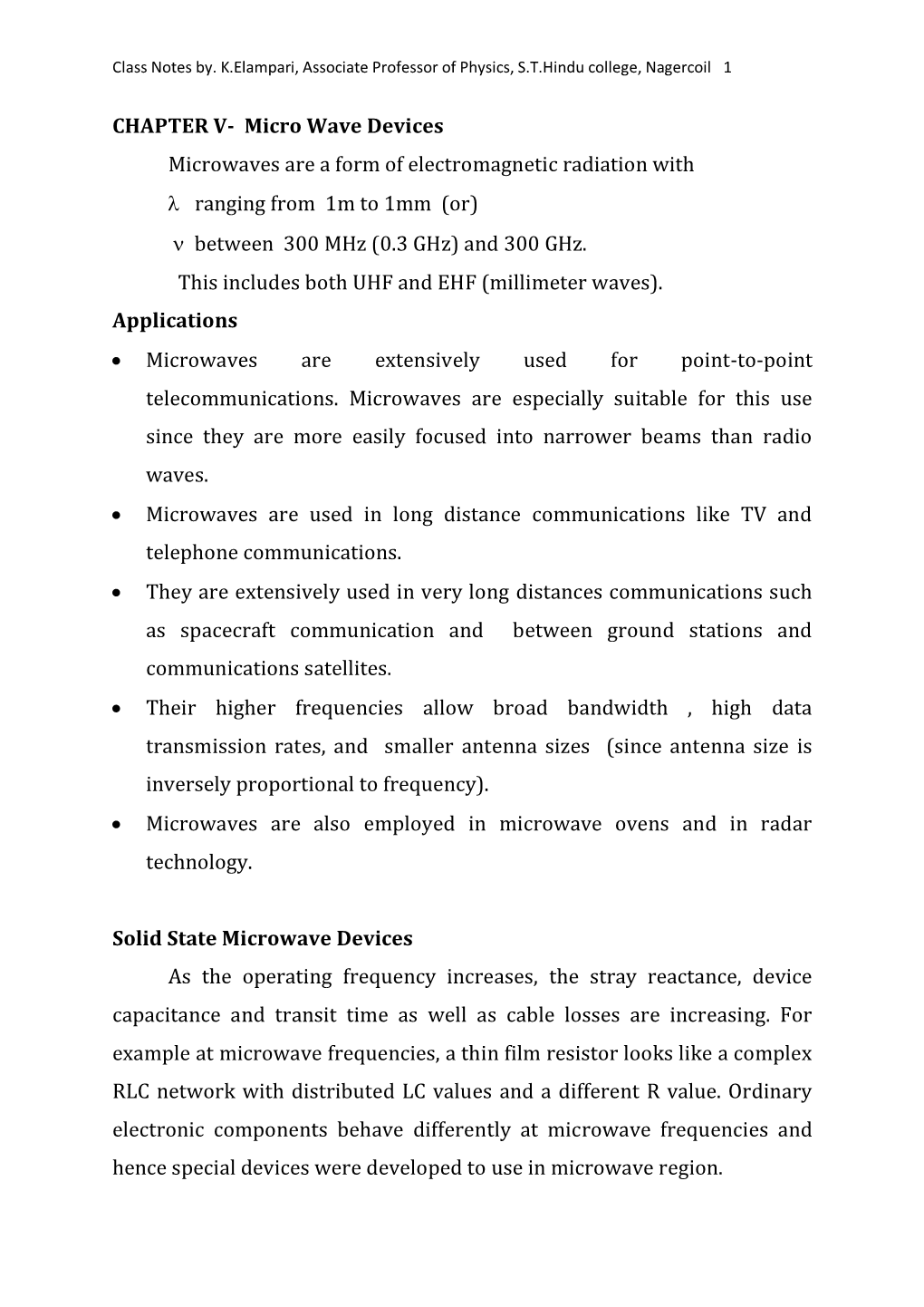 CHAPTER V- Micro Wave Devices Microwaves Are a Form of Electromagnetic Radiation with  Ranging from 1M to 1Mm (Or)  Between 300 Mhz (0.3 Ghz) and 300 Ghz