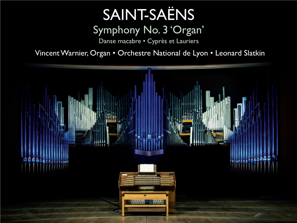 Camille Saint-Saëns (1835-1921) the Third Symphony Was Introduced to Audiences on Voix Humaine Solo – a Strange Evocation of the Melodic Symphony No