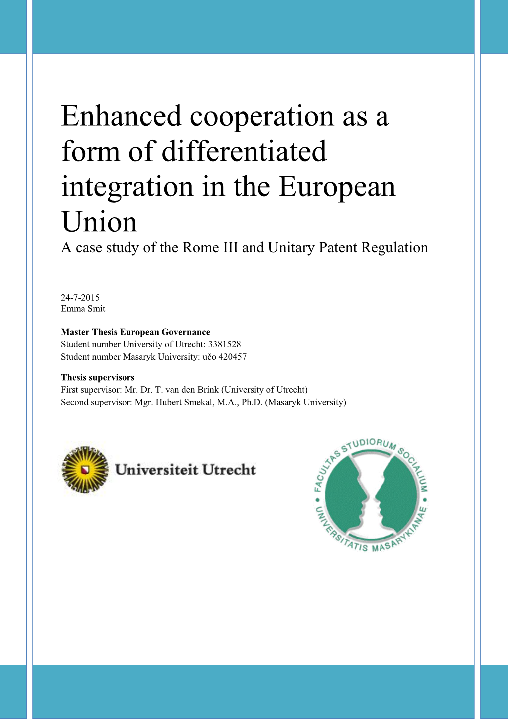 Enhanced Cooperation As a Form of Differentiated Integration in the European Union a Case Study of the Rome III and Unitary Patent Regulation