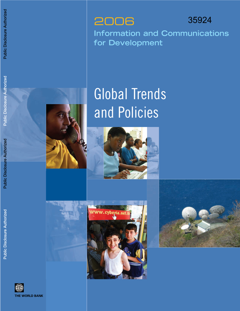 Information and Communications for Development 2006: Global Trends and Policies Contains Lessons from Both Developed and Developing Countries