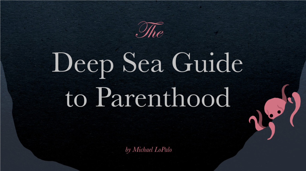 The Deep Sea Guide to Parenthood © Michael