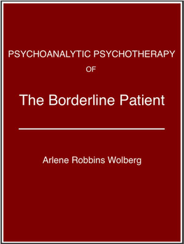 Psychoanalytic Psychotherapy of the Borderline Patient