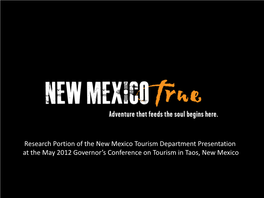 Research Portion of the New Mexico Tourism Department Presentation at the May 2012 Governor's Conference on Tourism in Taos