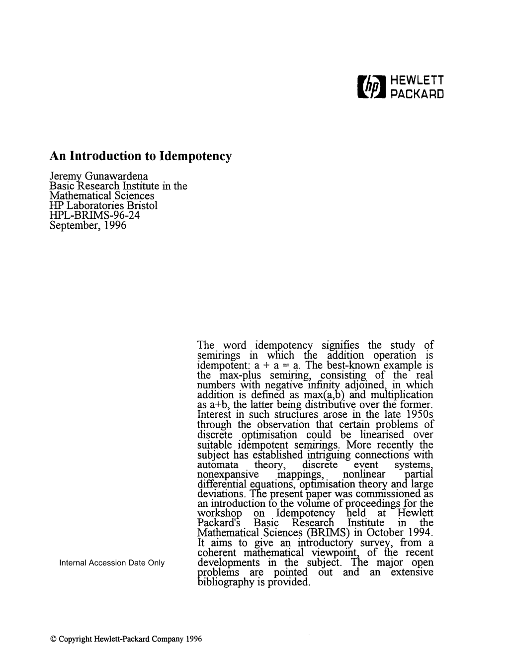 An Introduction to Idempotency Jeremy Gunawardena Basic Research Institute in the Mathematical Sciences HP Laboratories Bristol HPL-BRIMS-96-24 September, 1996