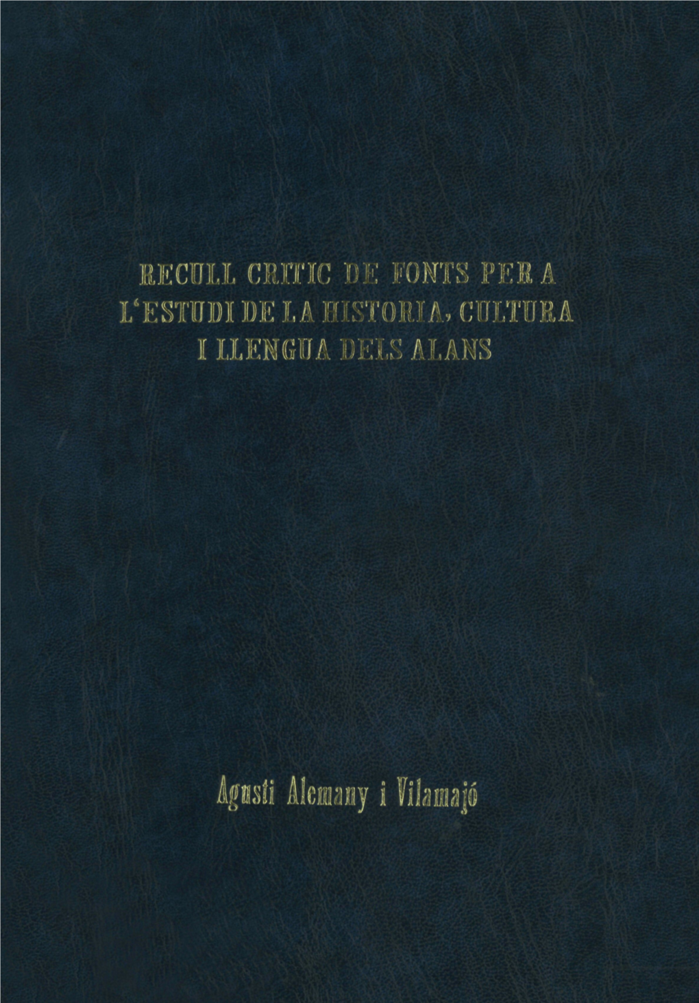 Recull Crític De Fonts Per a L'estudi De La Història, Cultura I Llengua Dels Alans