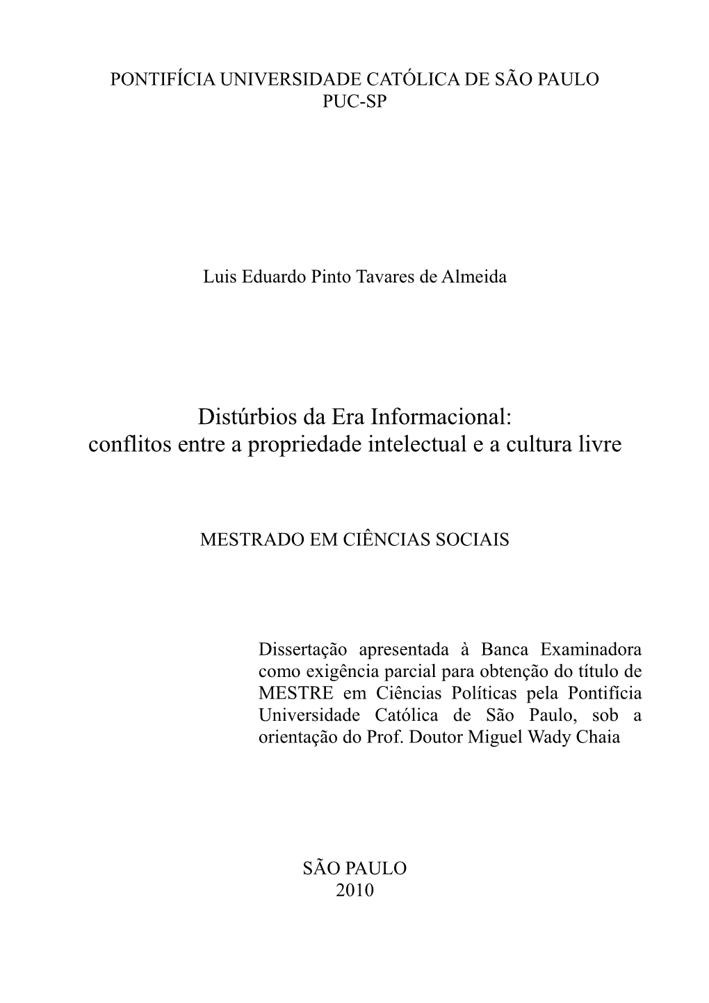 Distúrbios Da Era Informacional: Conflitos Entre a Propriedade Intelectual E a Cultura Livre