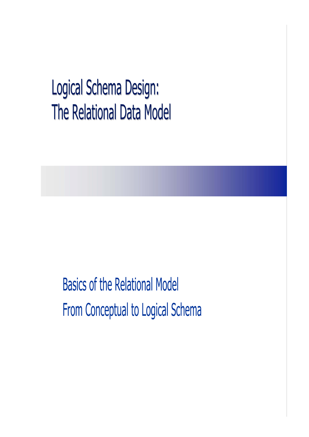 Logical Schema Design: the Relational Data Model