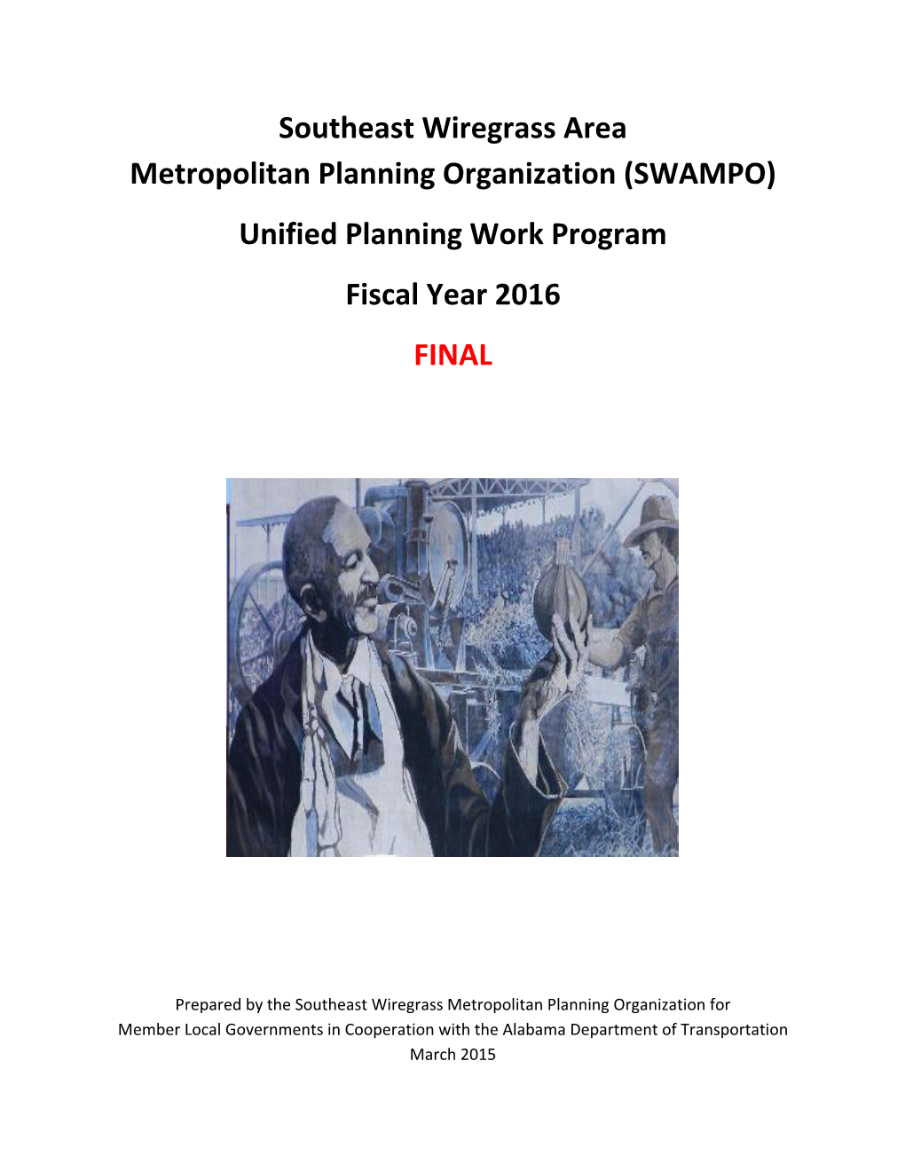 Southeast Wiregrass Area Metropolitan Planning Organization (SWAMPO) Unified Planning Work Program Fiscal Year 2016 FINAL