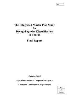 The Integrated Master Plan Study for Dzongkhag-Wise Electrification in Bhutan Final Report