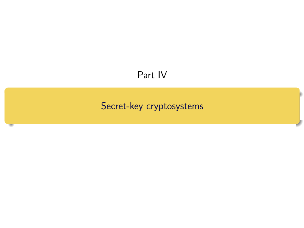 Part IV Secret-Key Cryptosystems