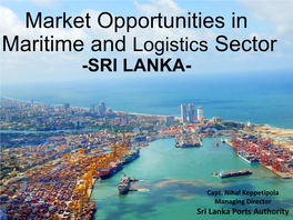 Market Opportunities in Maritime and Logistics Sector -SRI LANKA