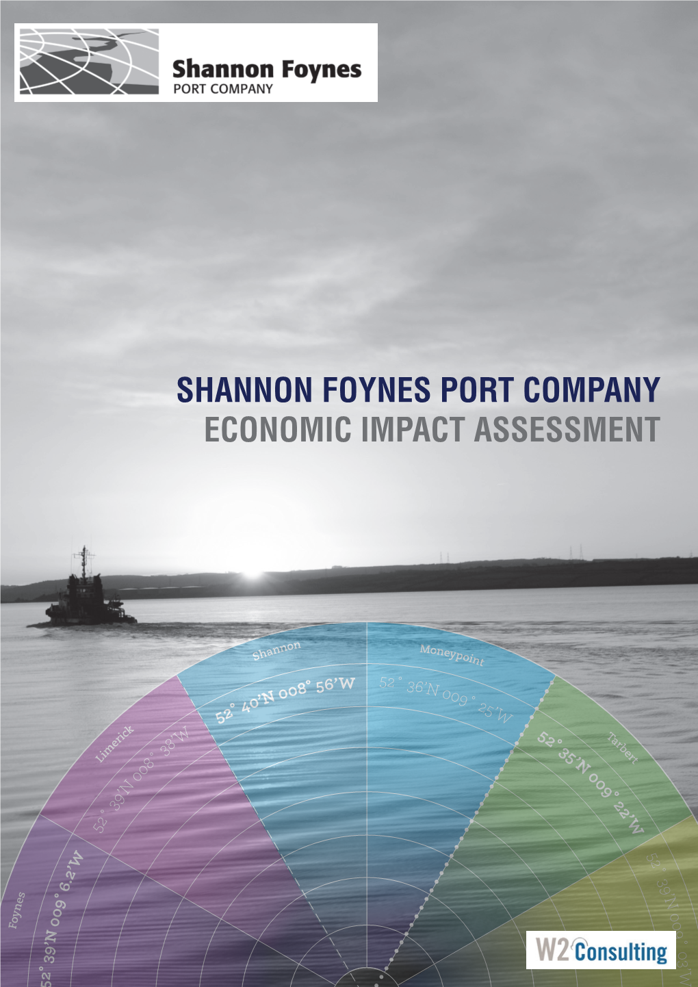 SHANNON FOYNES PORT COMPANY ECONOMIC IMPACT ASSESSMENT Economic Impact Assessment – Shannon Foynes Port Company