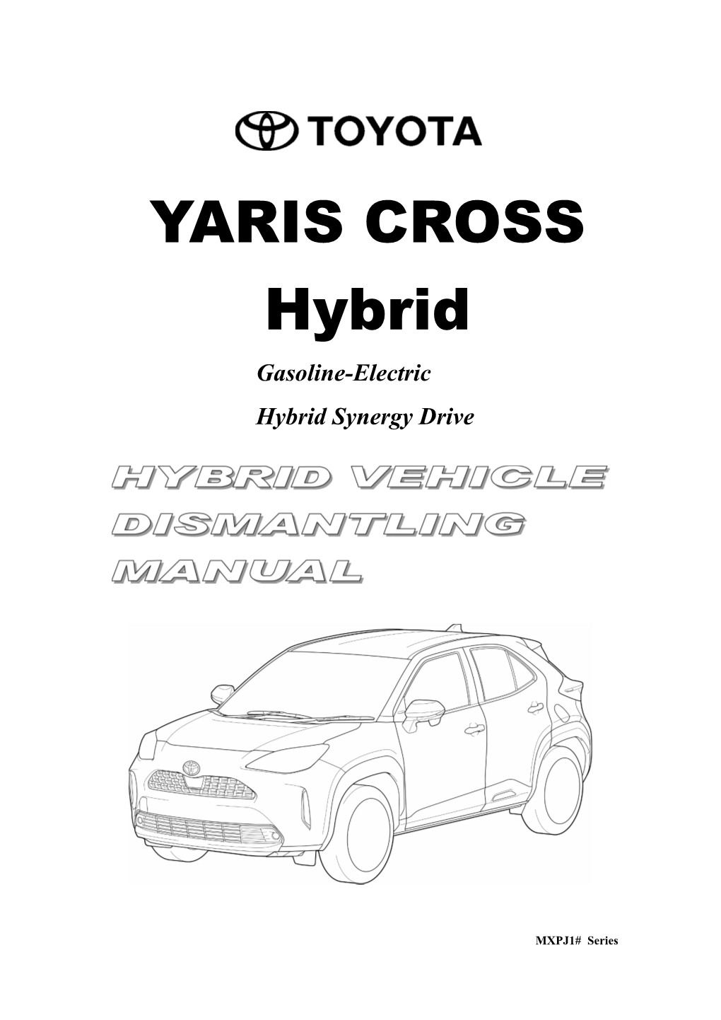 YARIS CROSS Hybrid Gasoline-Electric Hybrid Synergy Drive
