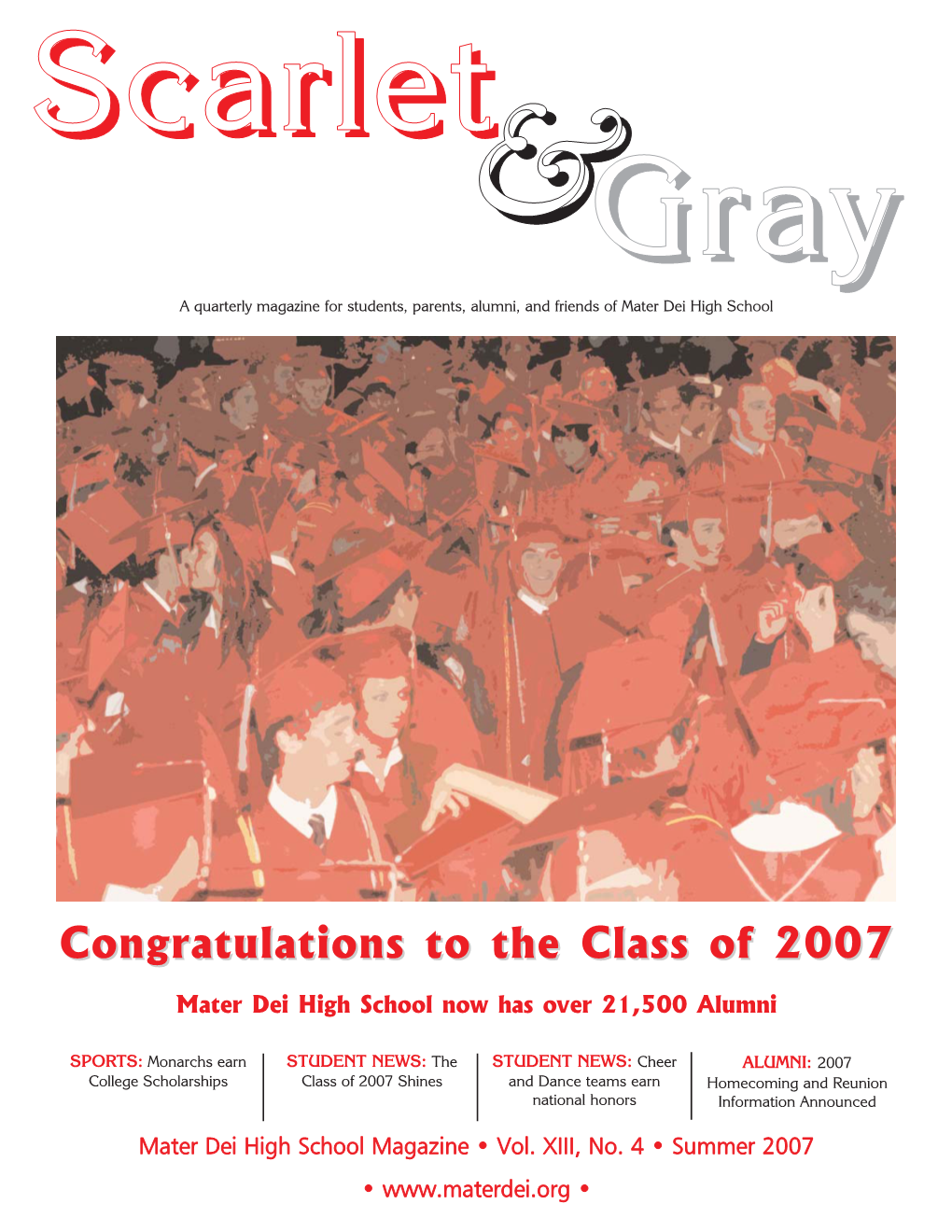 Congratulations to the Class of 2007 Each Year, Hundreds of Students Are Hon- Many Members of the Class of 2007 Went the Ored at the Annual Senior Awards Night