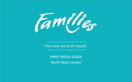 PRINT MEDIA GUIDE North West London Families Magazine - the Go-To Guide for Fun Near You!