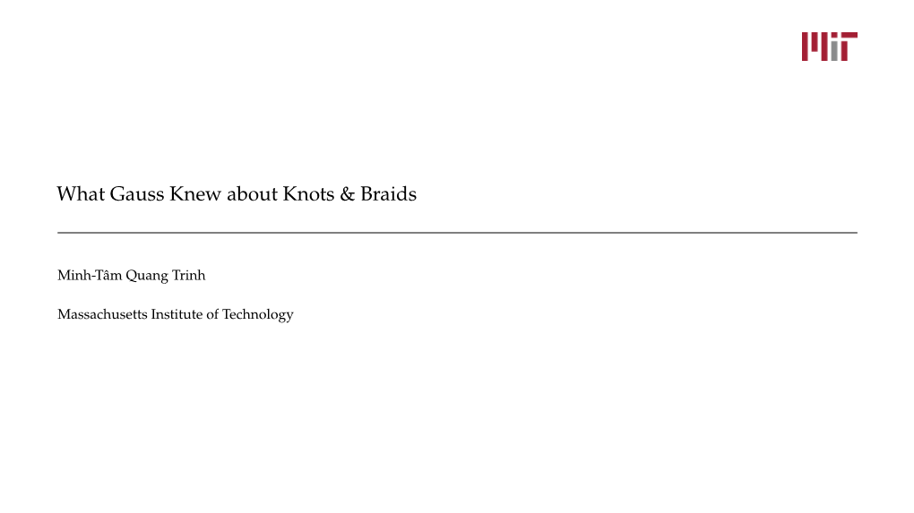 What Gauss Knew About Knots & Braids