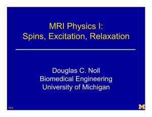 MRI Physics I: Spins, Excitation, Relaxation