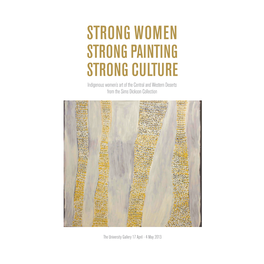 STRONG WOMEN STRONG PAINTING STRONG CULTURE Indigenous Women’S Art of the Central and Western Deserts from the Sims Dickson Collection