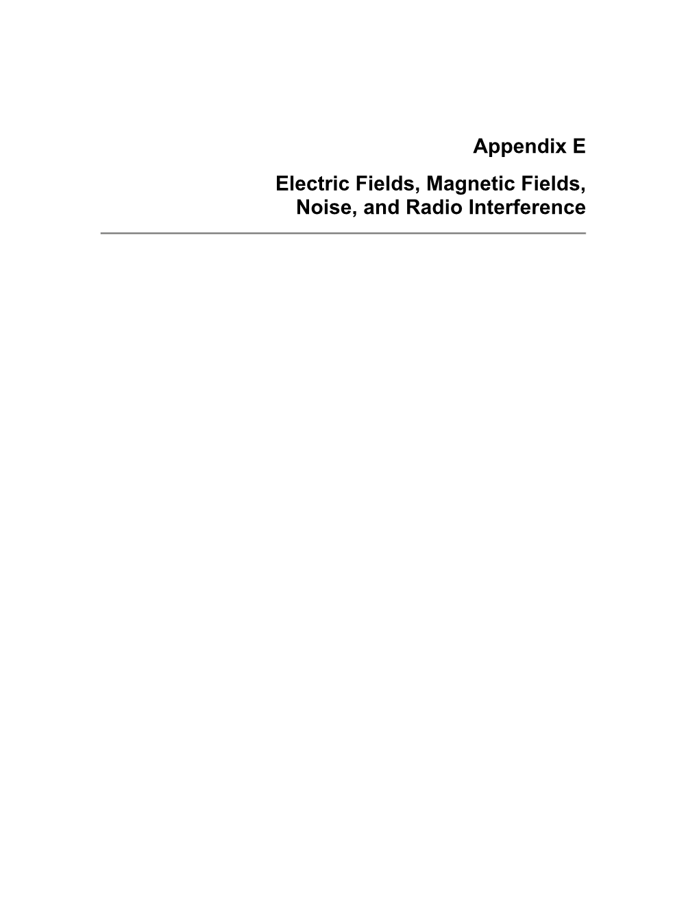 Appendix E Electric Fields, Magnetic Fields, Noise, and Radio Interference