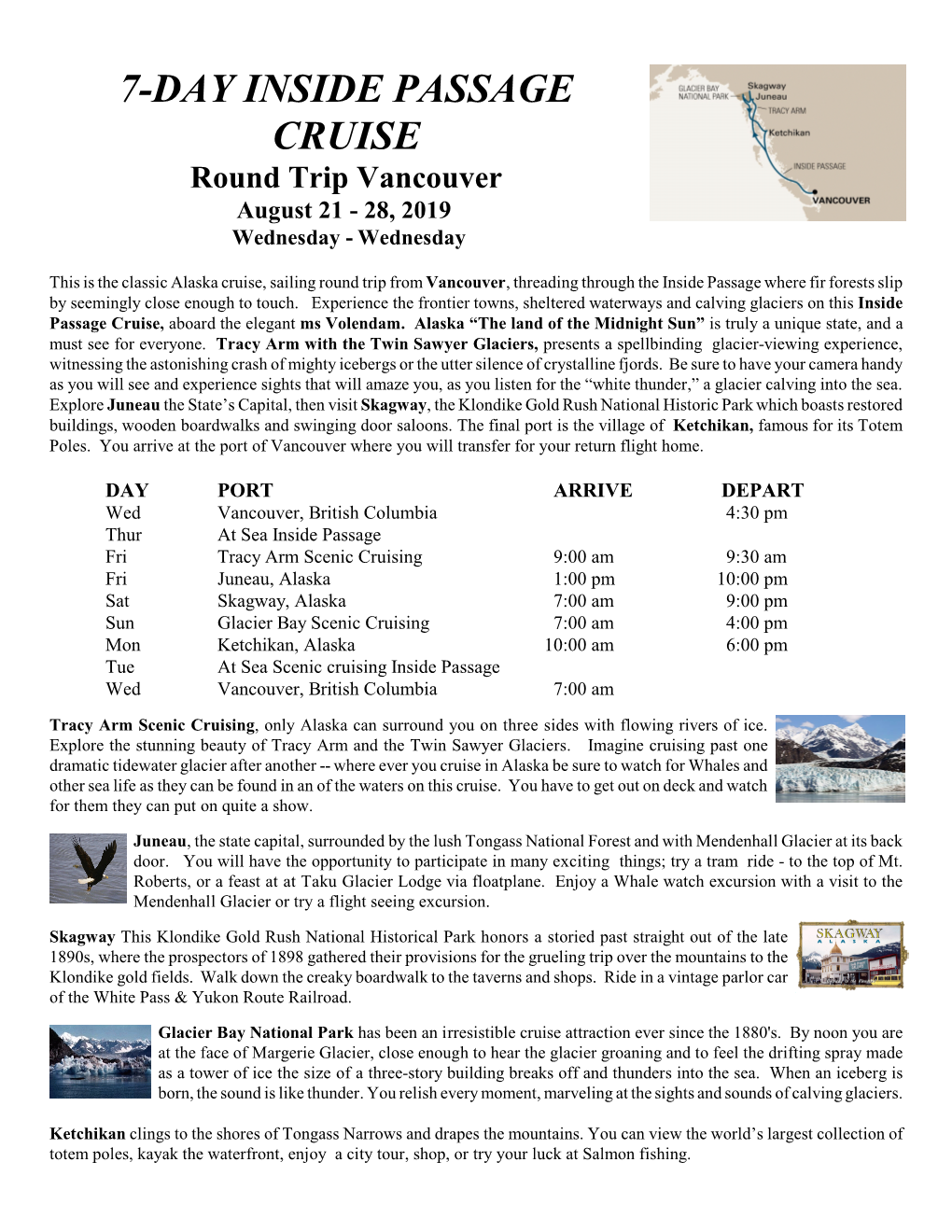 7-DAY INSIDE PASSAGE CRUISE Round Trip Vancouver August 21 - 28, 2019 Wednesday - Wednesday