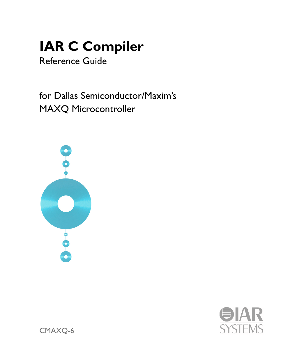 IAR C Compiler Reference Guide for Dallas Semiconductor/Maxim’S MAXQ Microcontroller