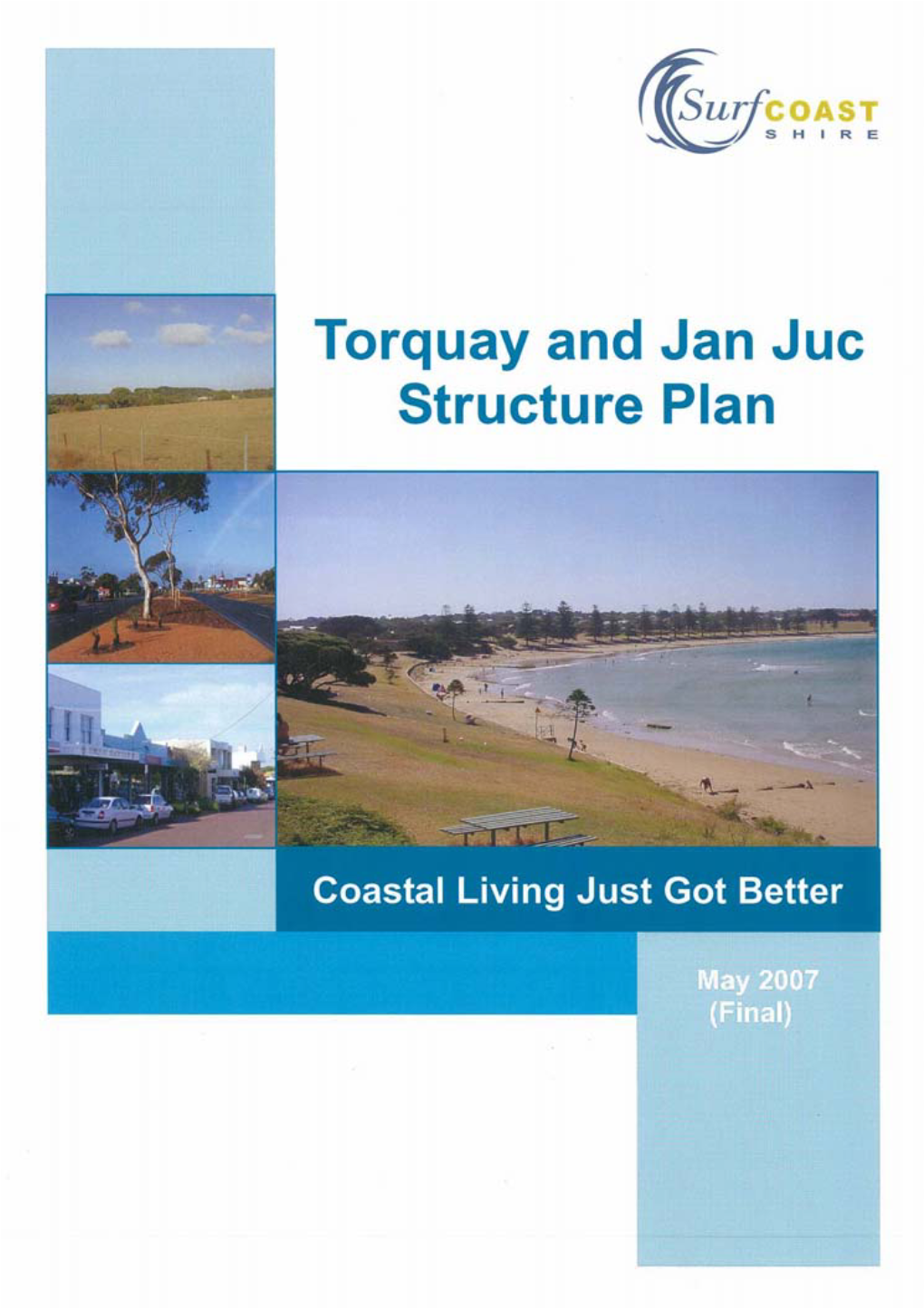 Torquay and Jan Juc Structure Plan Is a Reference Document of the Surf Coast Planning Scheme