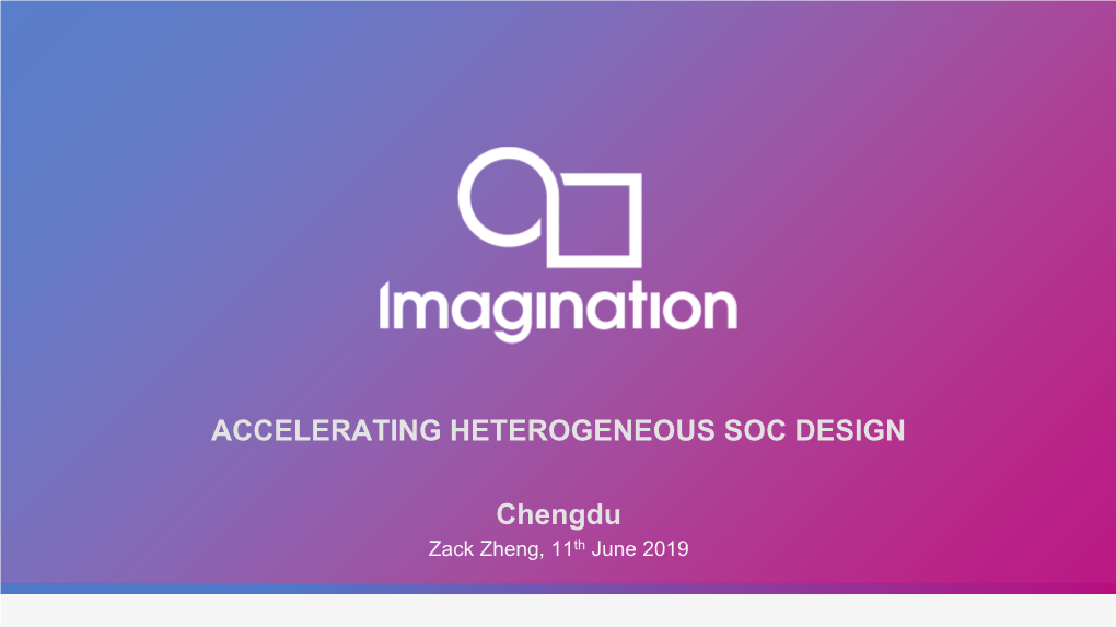 ACCELERATING HETEROGENEOUS SOC DESIGN Chengdu