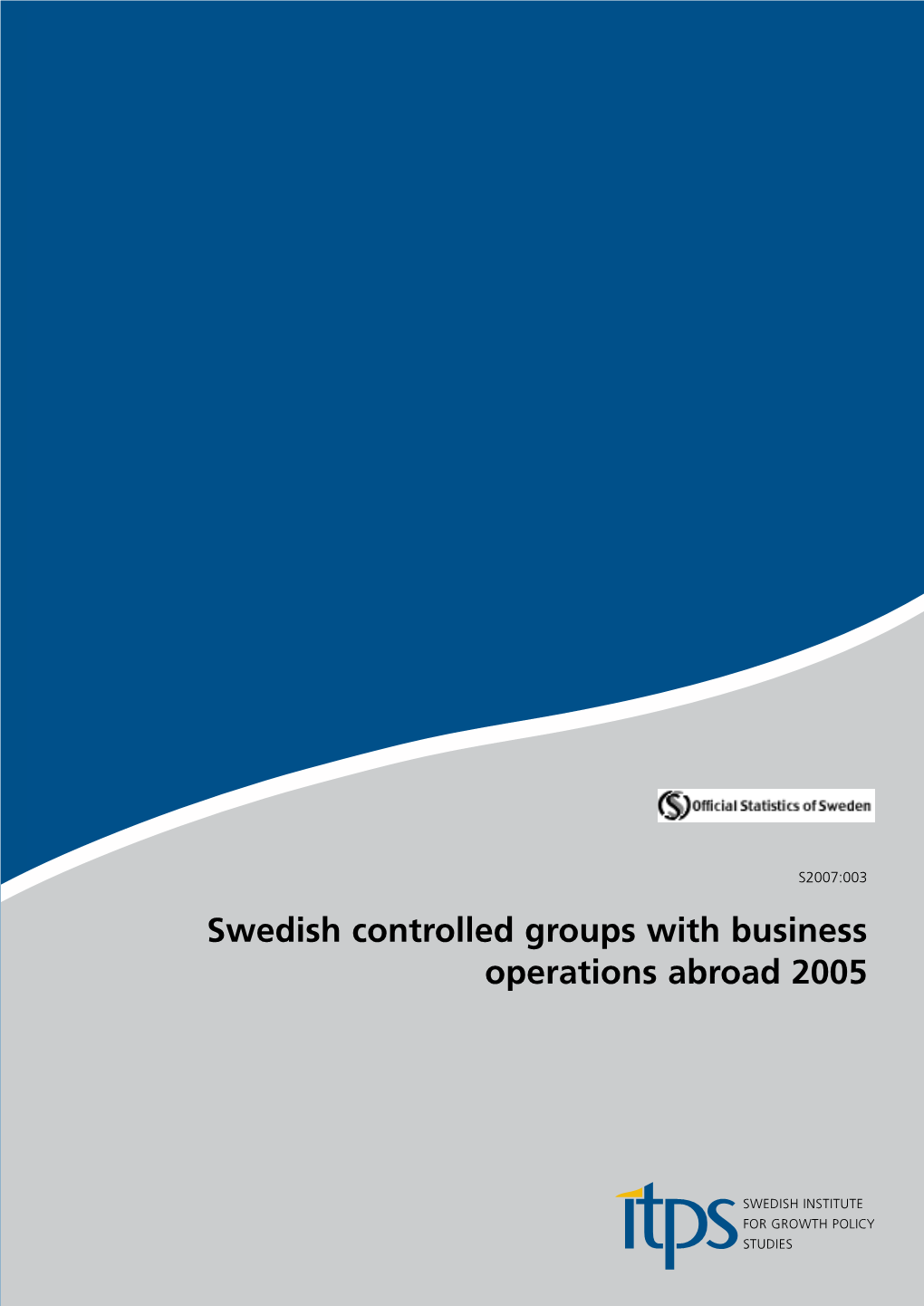 Swedish Controlled Groups with Business Operations Abroad 2005