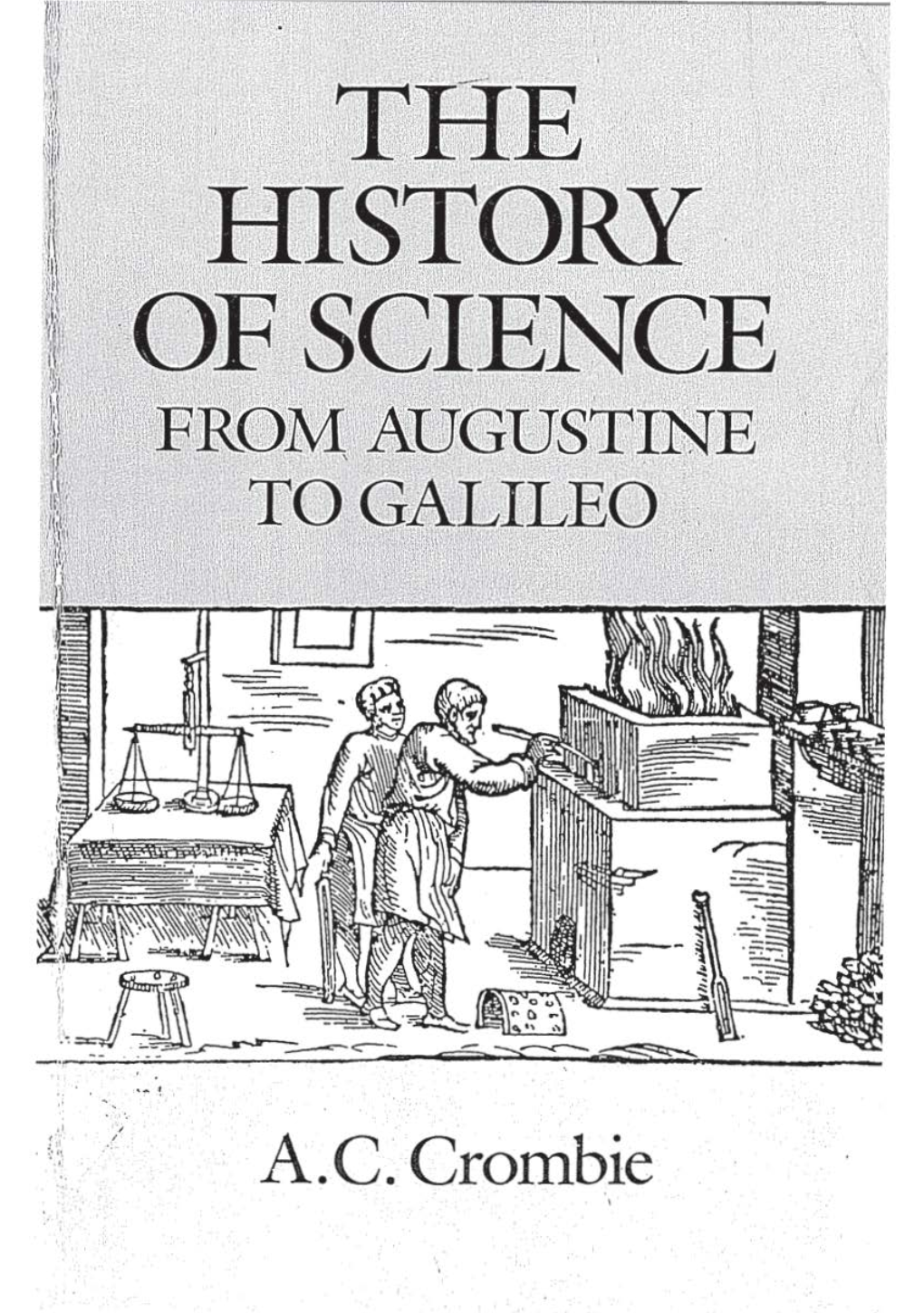 A.C~ Cronıbie the History of Science Trom AUGUSTINE to GALILEO