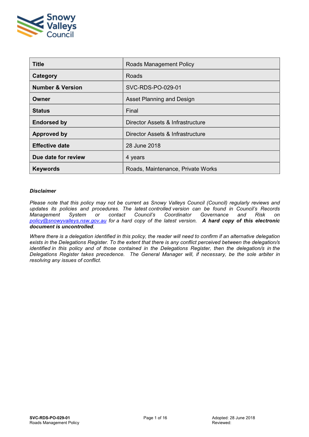 Title Roads Management Policy Category Roads Number & Version SVC-RDS-PO-029-01 Owner Asset Planning and Design Status Final