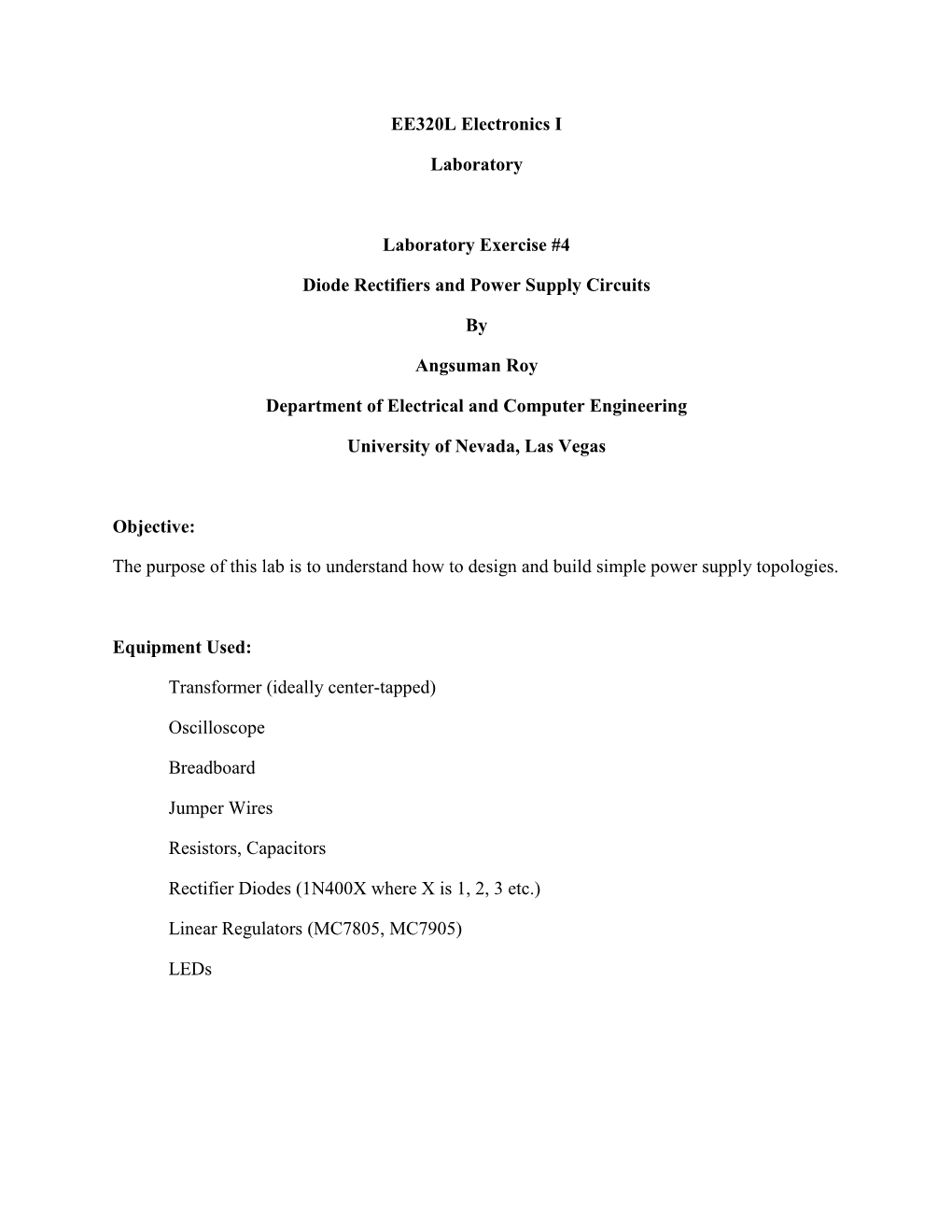 EE320L Electronics I Laboratory Laboratory Exercise #4 Diode Rectifiers and Power Supply Circuits by Angsuman Roy Department