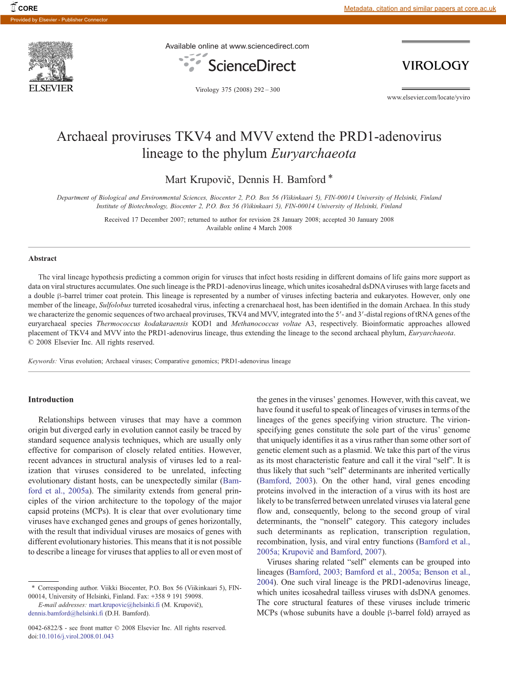 Archaeal Proviruses TKV4 and MVV Extend the PRD1-Adenovirus Lineage to the Phylum Euryarchaeota ⁎ Mart Krupovič, Dennis H
