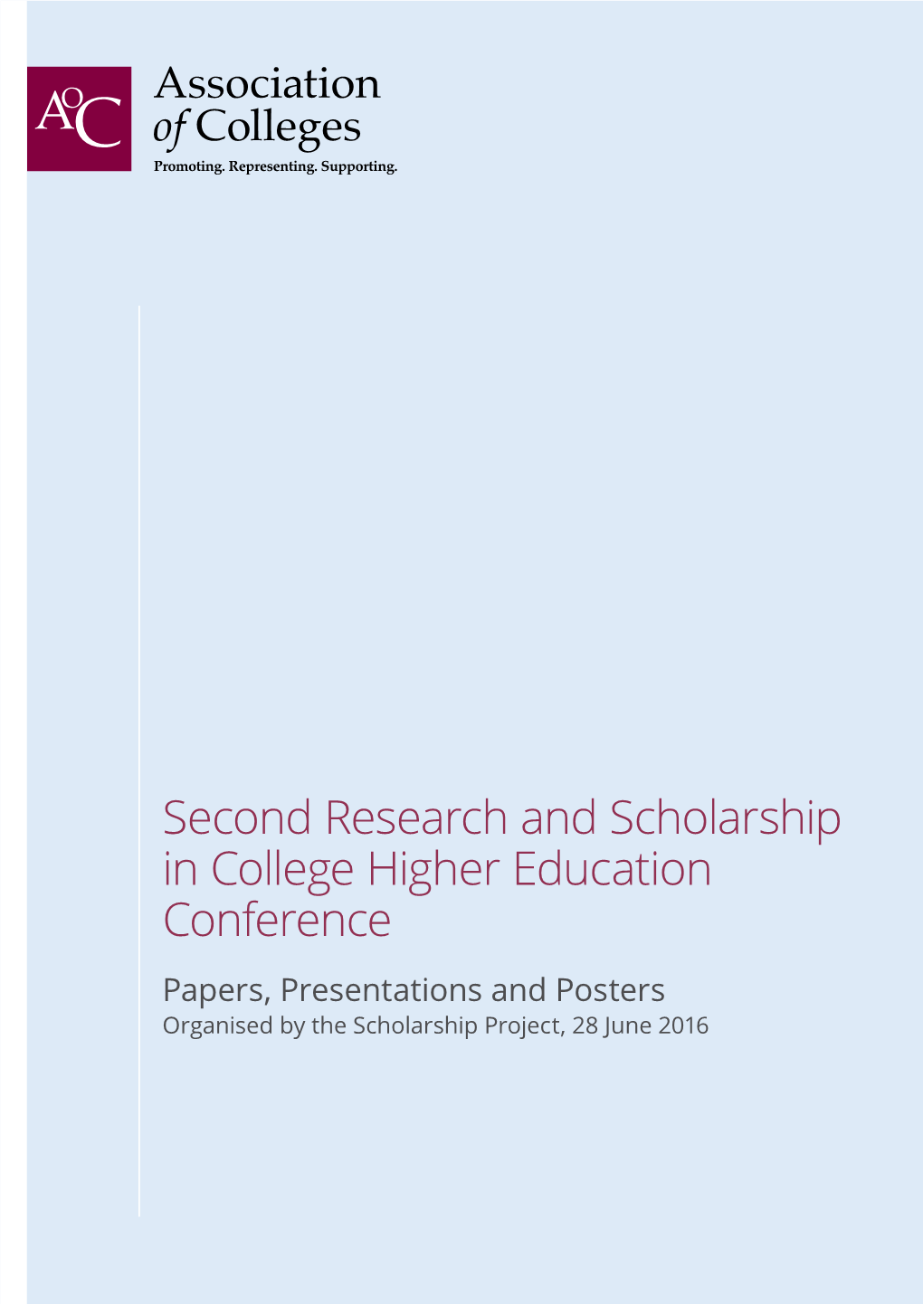 Second Research and Scholarship in College Higher Education Conference Papers, Presentations and Posters Organised by the Scholarship Project, 28 June 2016