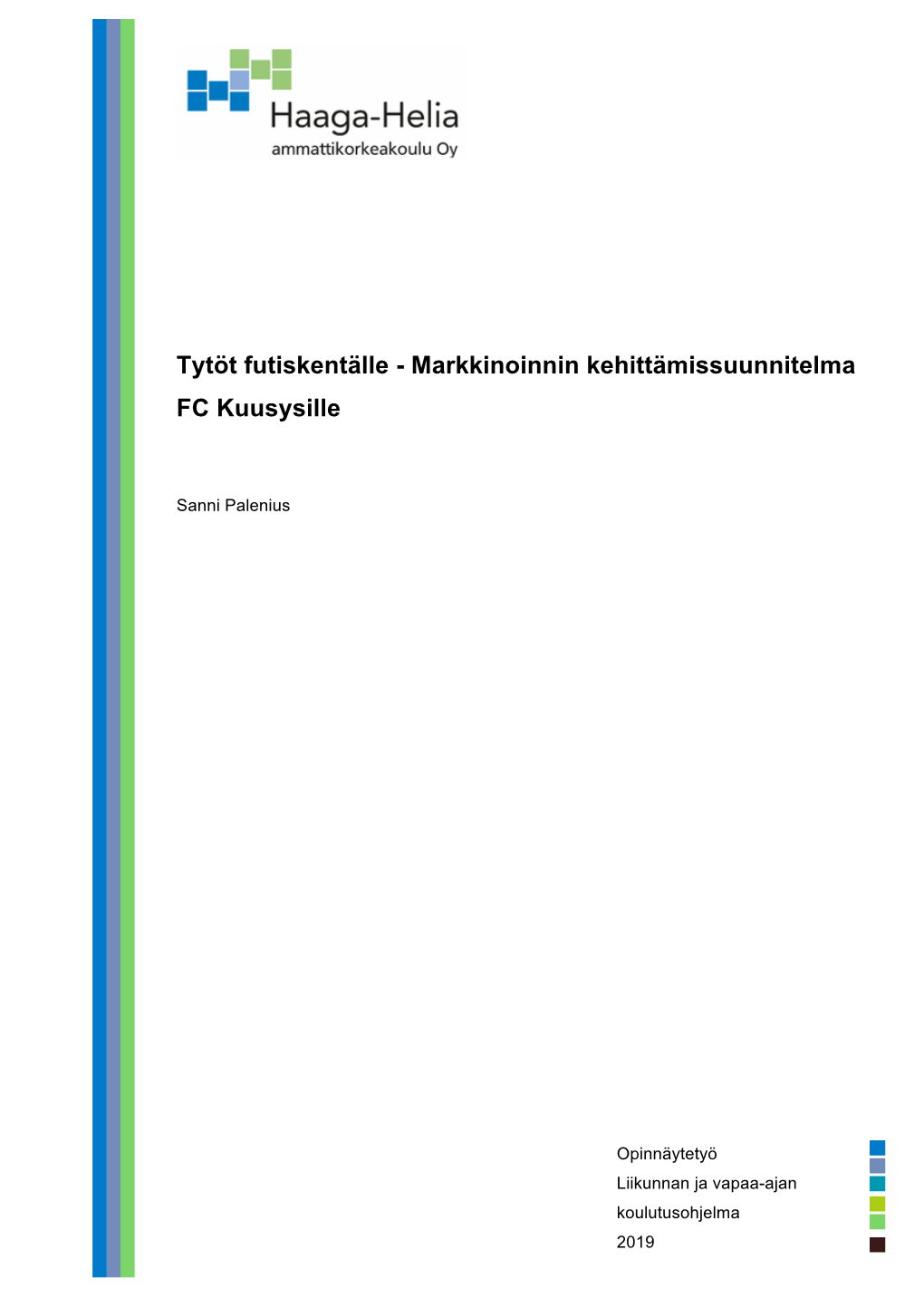 Tytöt Futiskentälle - Markkinoinnin Kehittämissuunnitelma FC Kuusysille