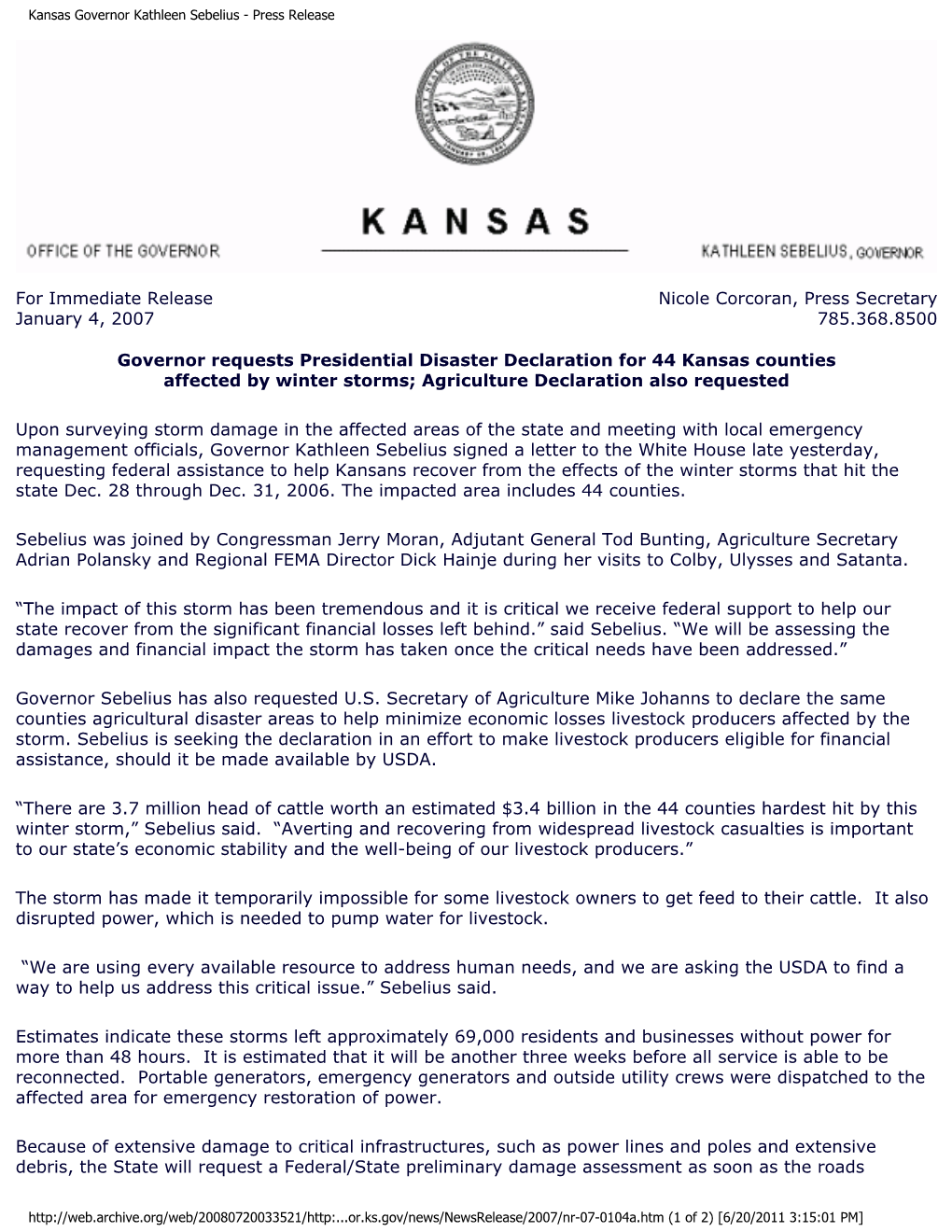 For Immediate Release January 4, 2007 Nicole Corcoran, Press Secretary 785.368.8500 Governor Requests Presidential Disaster Decl