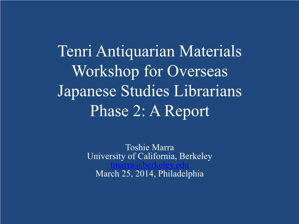 Tenri Antiquarian Materials Workshop for Overseas Japanese Studies Librarians Phase 2: a Report