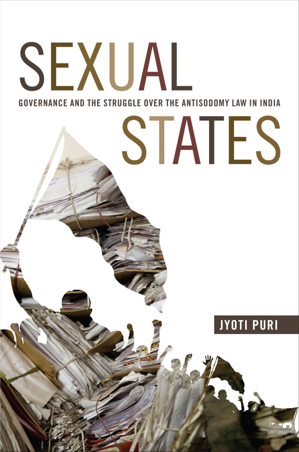 Sexual States: Governance and the Struggle Over the Antisodomy Law