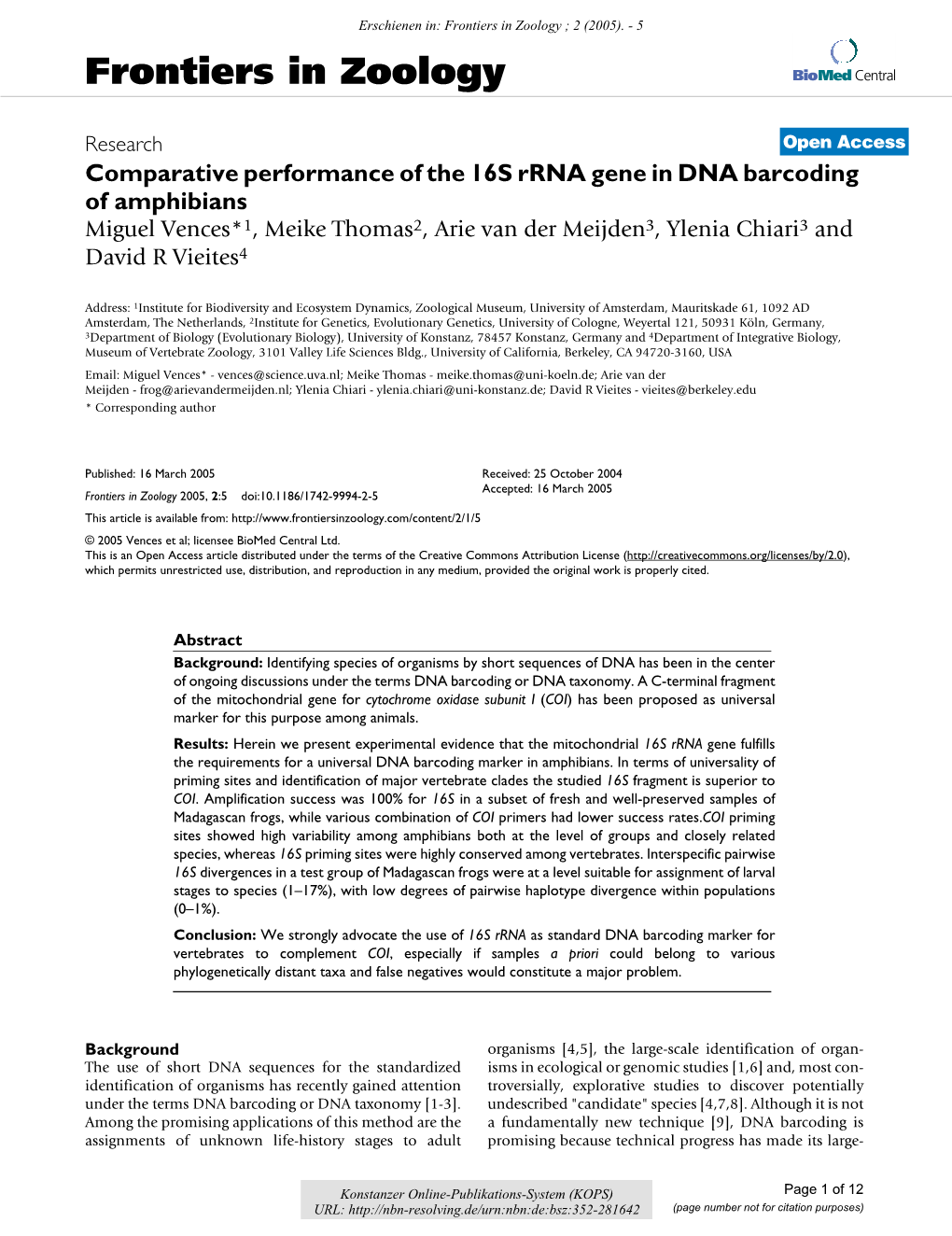 Comparative Performance of the 16S Rrna Gene in DNA Barcoding of Amphibians Miguel Vences*1, Meike Thomas2, Arie Van Der Meijden3, Ylenia Chiari3 and David R Vieites4