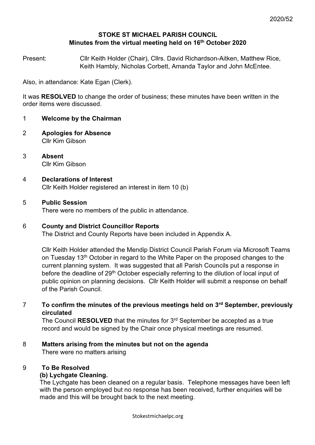 2020/52 STOKE ST MICHAEL PARISH COUNCIL Minutes from the Virtual Meeting Held on 16Th October 2020 Present: Cllr Keith Holder (C