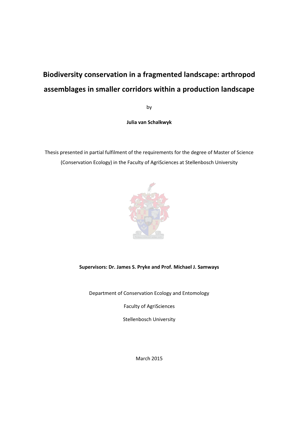 Biodiversity Conservation in a Fragmented Landscape: Arthropod Assemblages in Smaller Corridors Within a Production Landscape