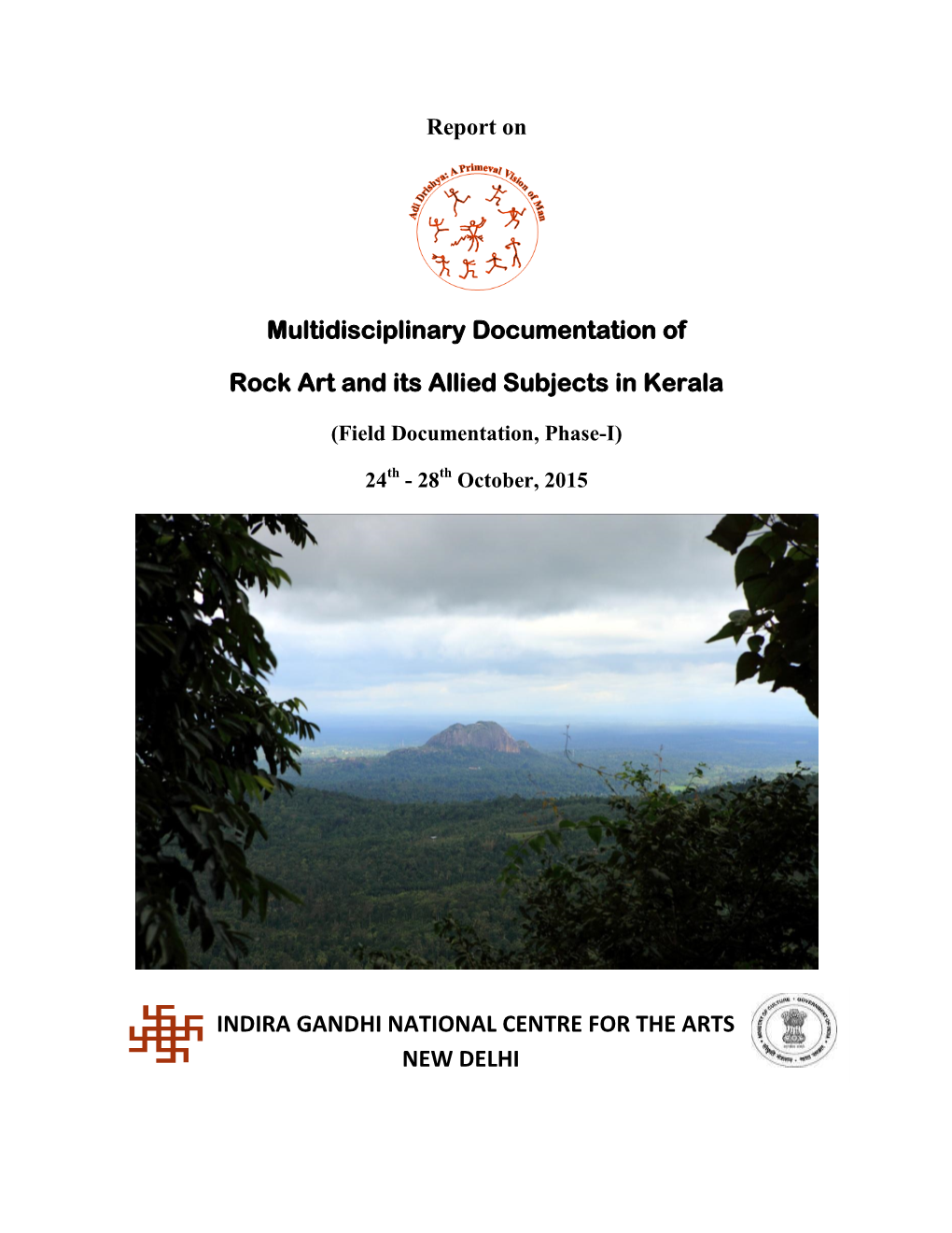 Multidisciplinary Documentation of Rock Art and Its Allied Subjects in Kerala’ Conducted from 24Th – 28Th October, 2015 at Wayanad District, Kerala
